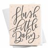 Party Time * | Onderkast Party Time Hush Little Baby Greeting Card